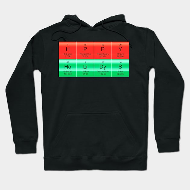 Happy Holidays with Periodic Table Symbols Hoodie by sciencenotes